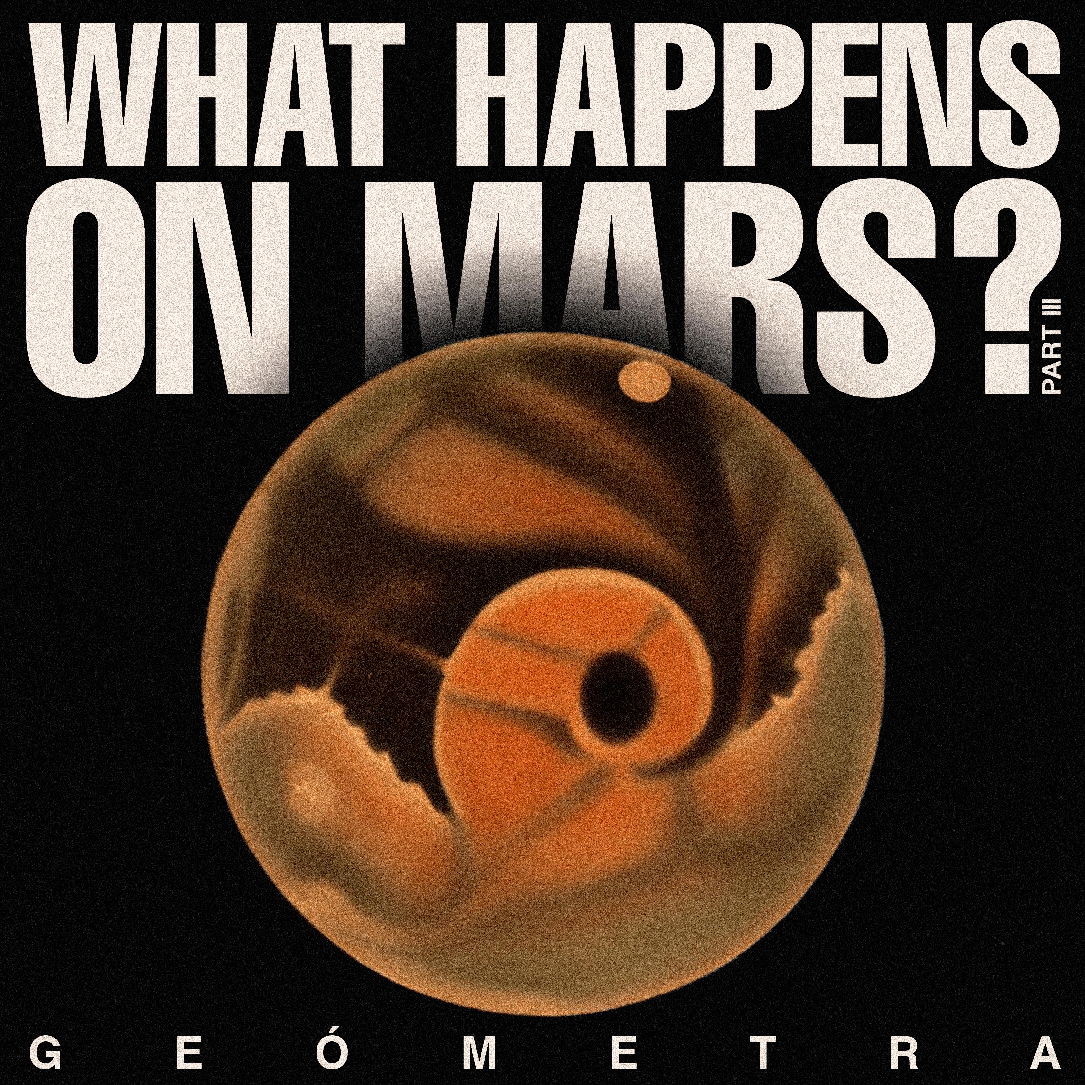 Постер альбома What Happens on Mars? Pt. III