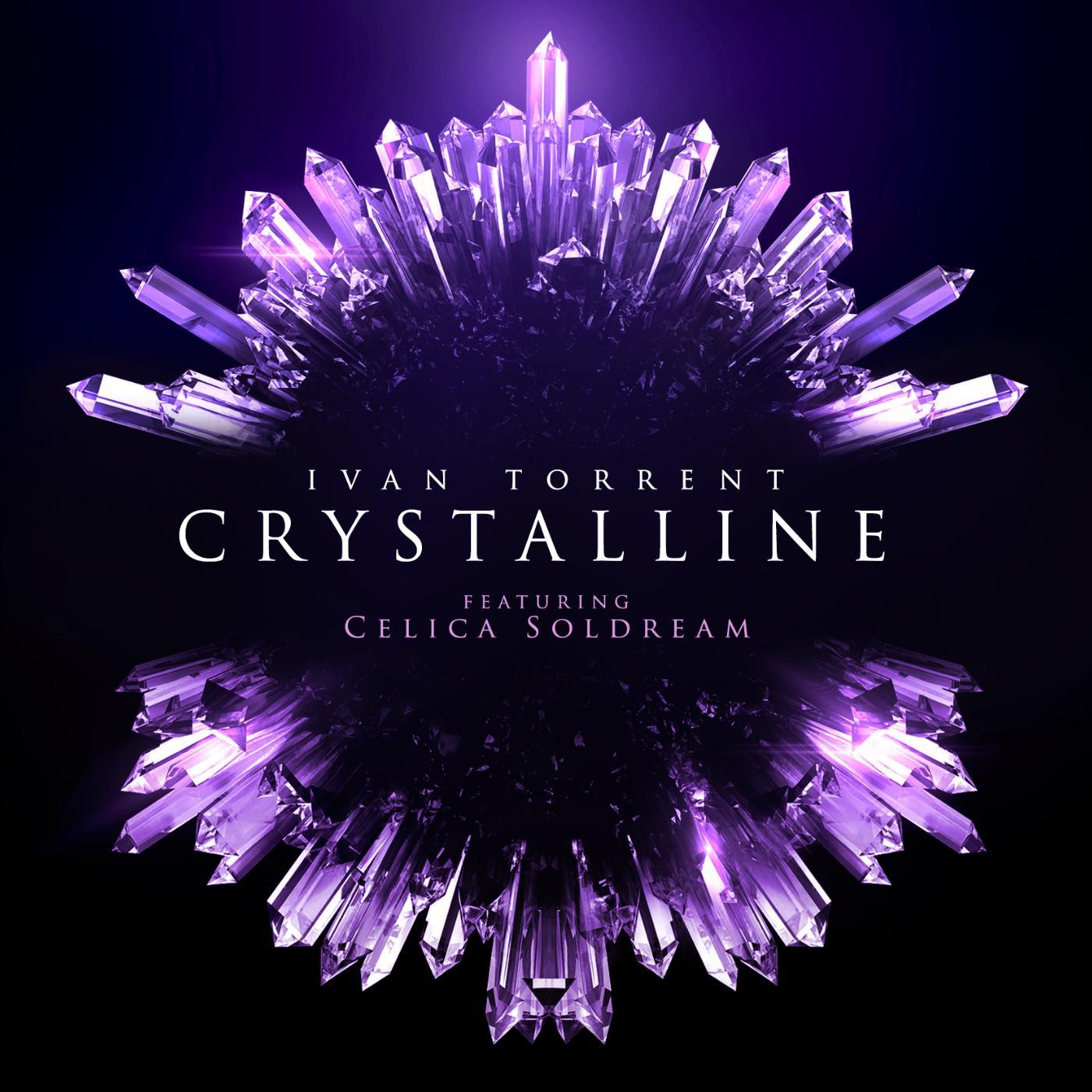 Ivan Torrent - Crystalline (feat. Celica Soldream)