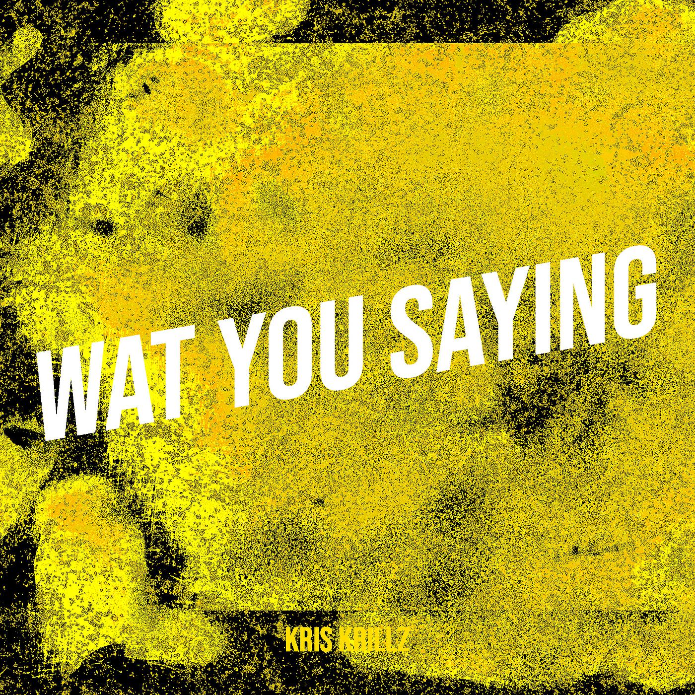 Постер альбома Wat You Saying