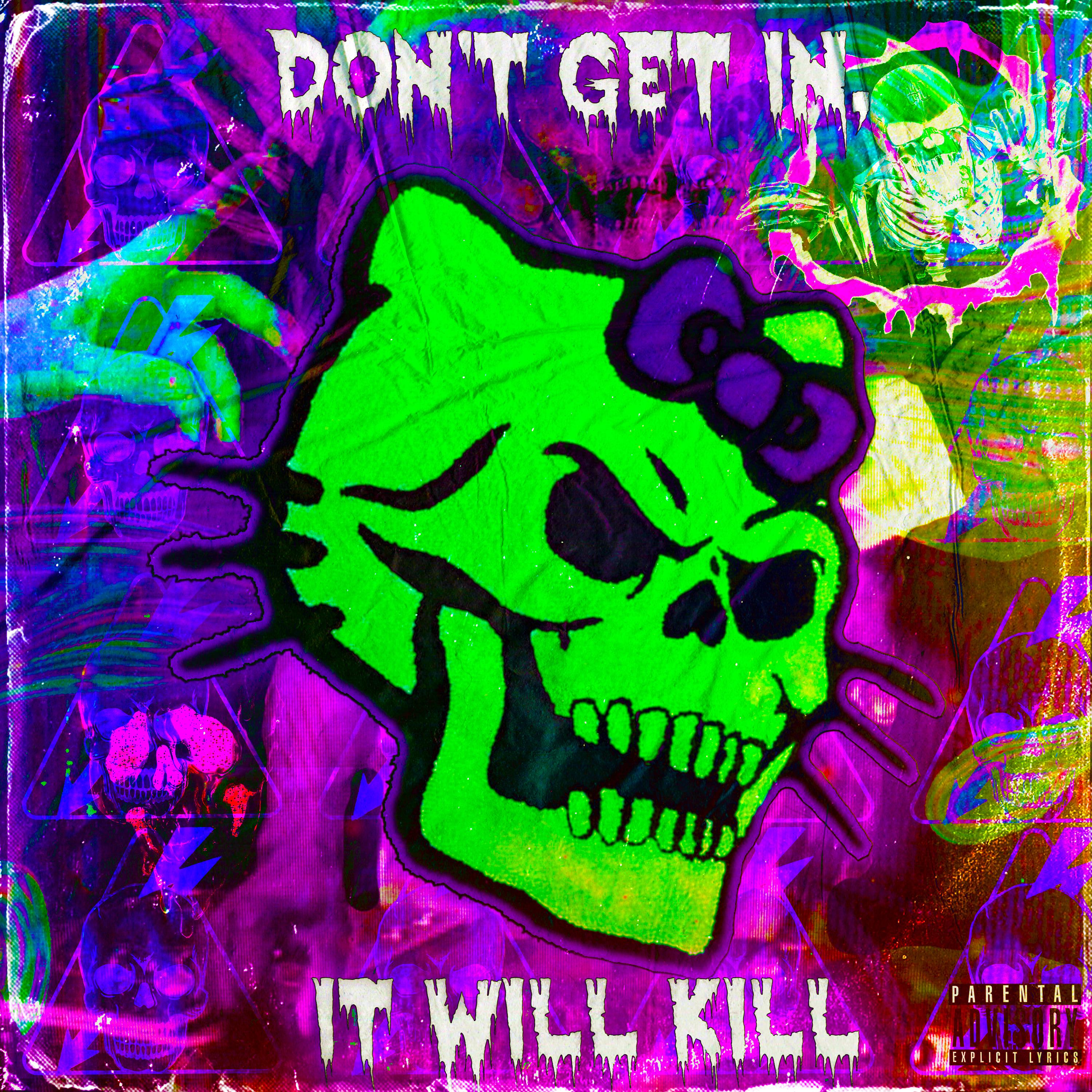 Постер альбома Don't Get In, It Will Kill