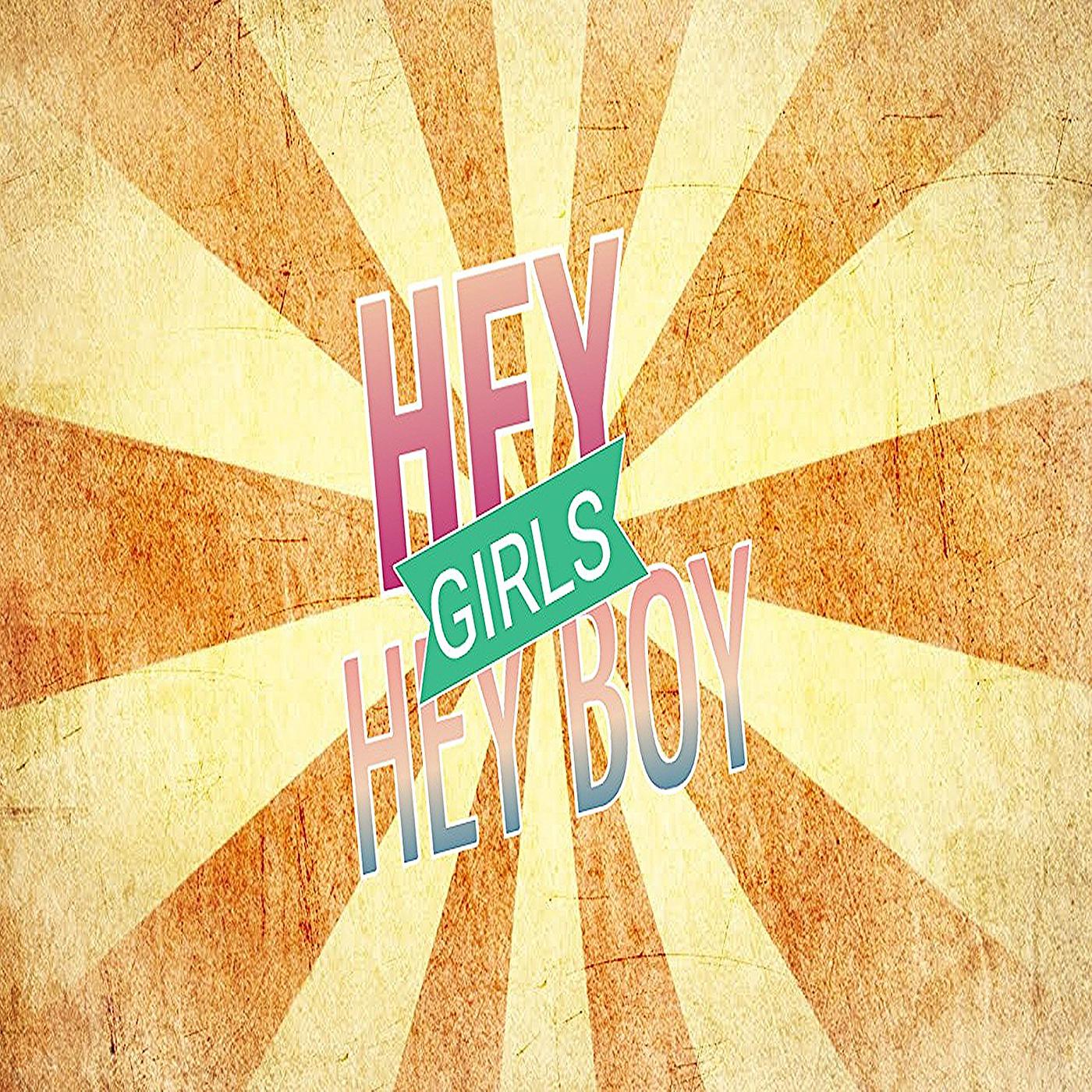 Постер альбома Hey Girls Hey Boy