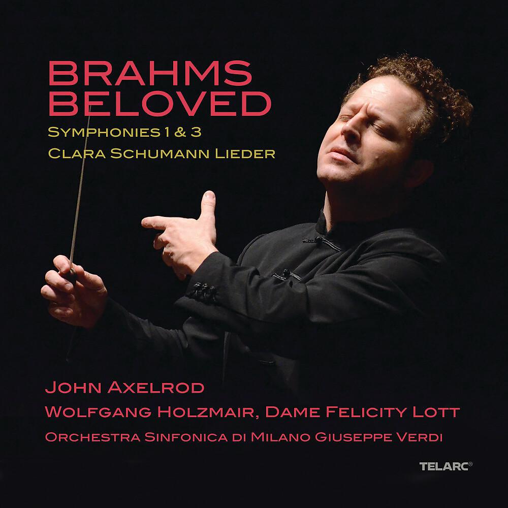 Постер альбома Brahms Beloved: Symphonies 1 & 3 / Clara Schumann Lieder