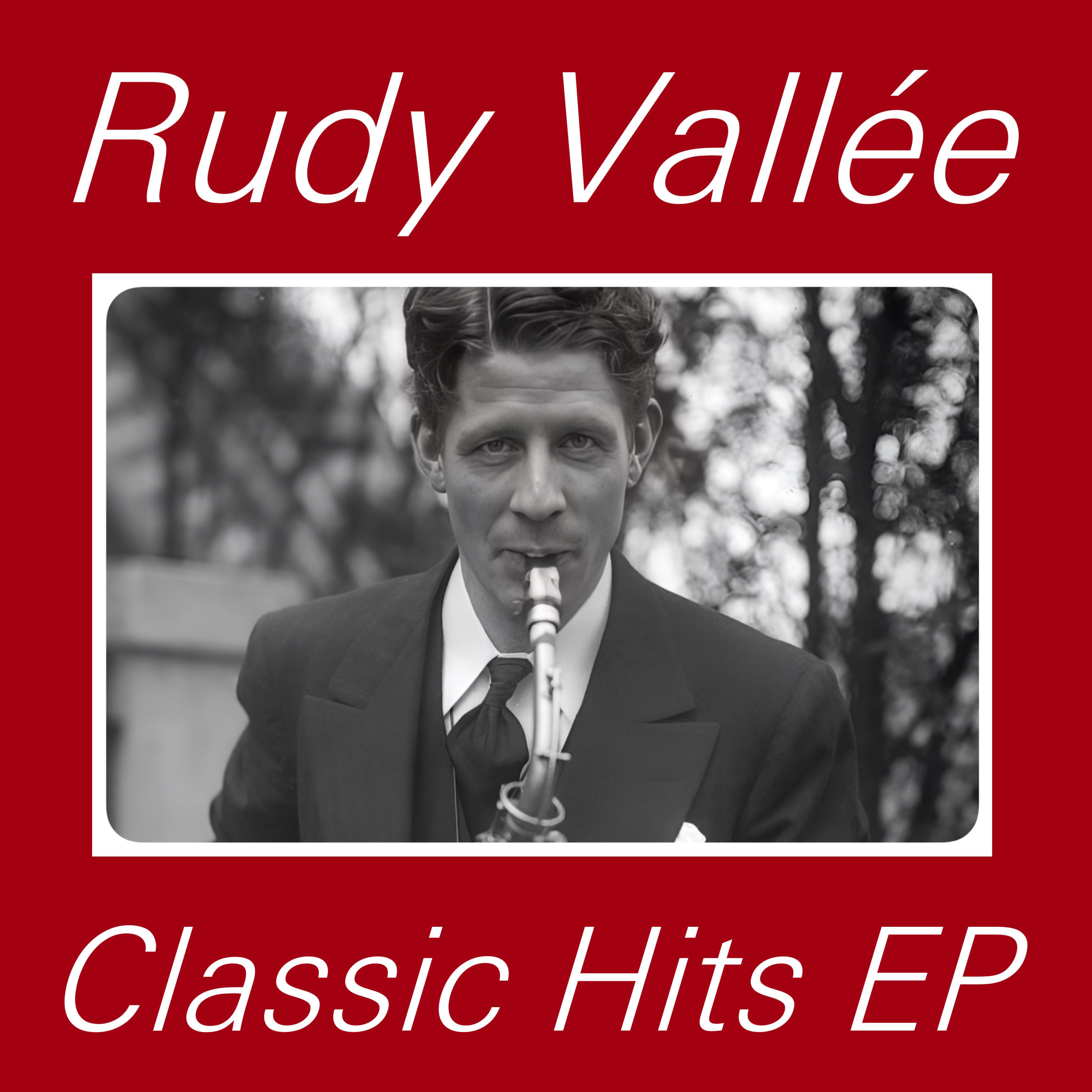Постер альбома Rudy Vallèe Classic Hits - EP