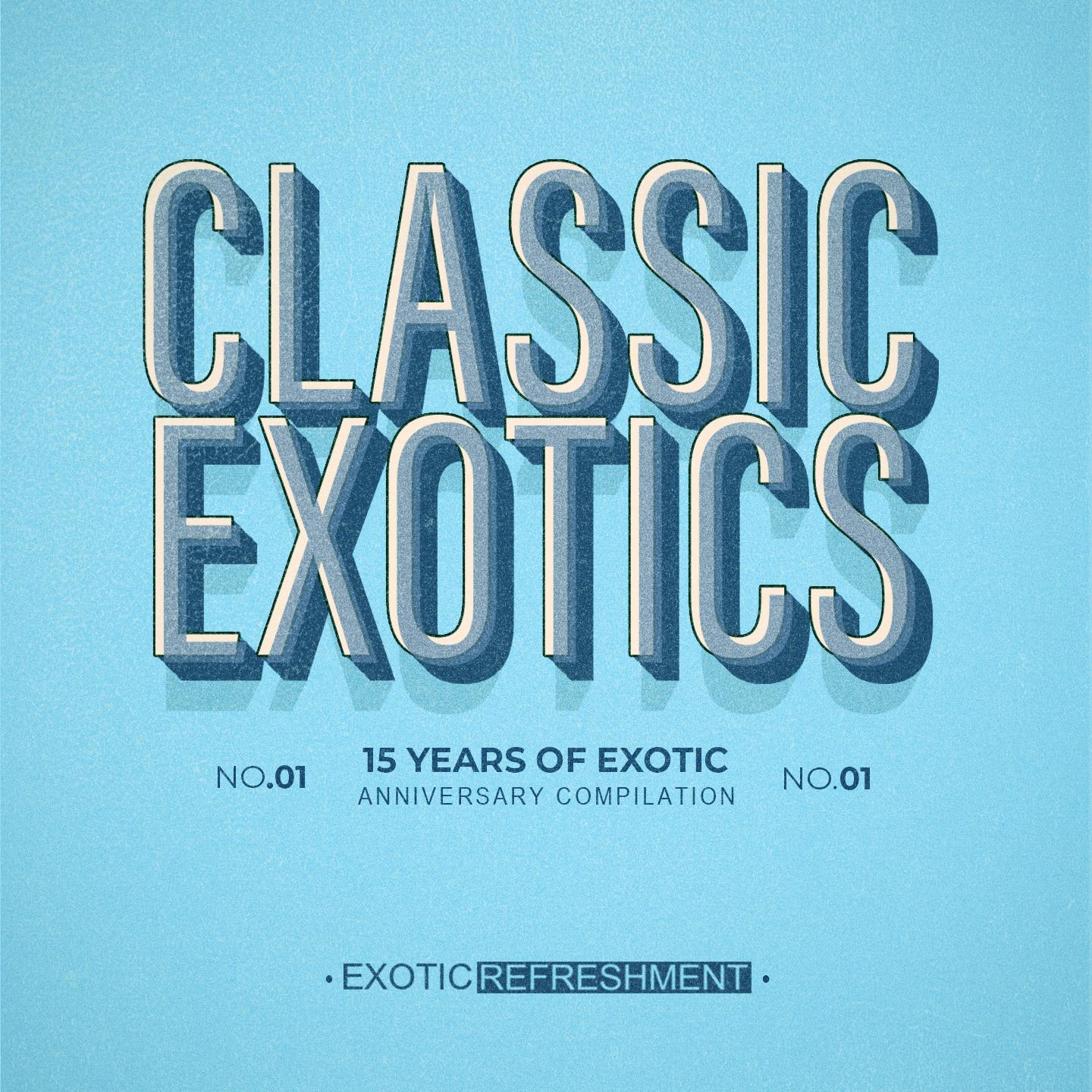 Постер альбома Classic Exotics - 15 Years Of Exotic, Pt. 2