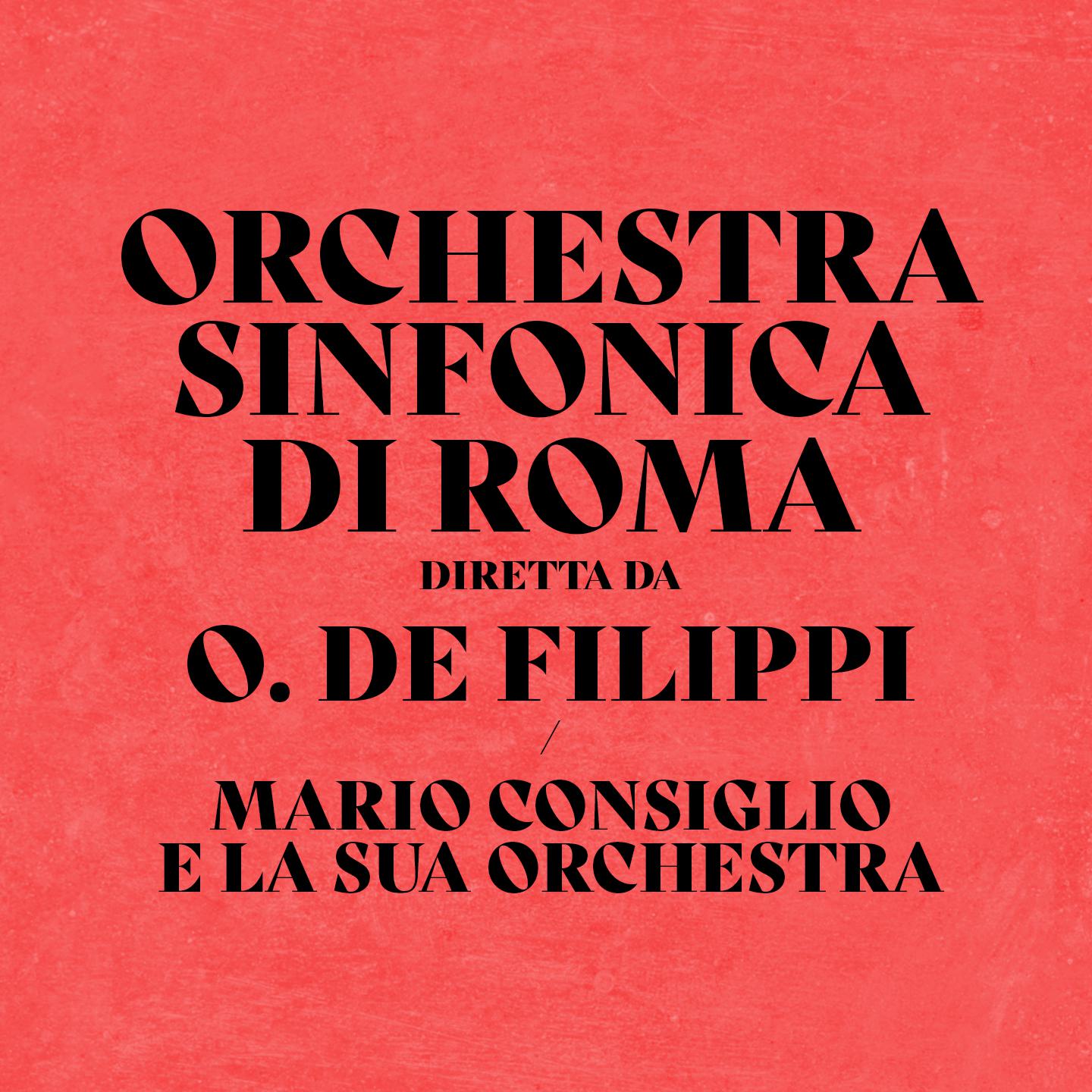 Постер альбома Orchestra Sinfonica Di Roma Diretta Da O. De Filippi/Mario Consiglio E La Sua Orchestra