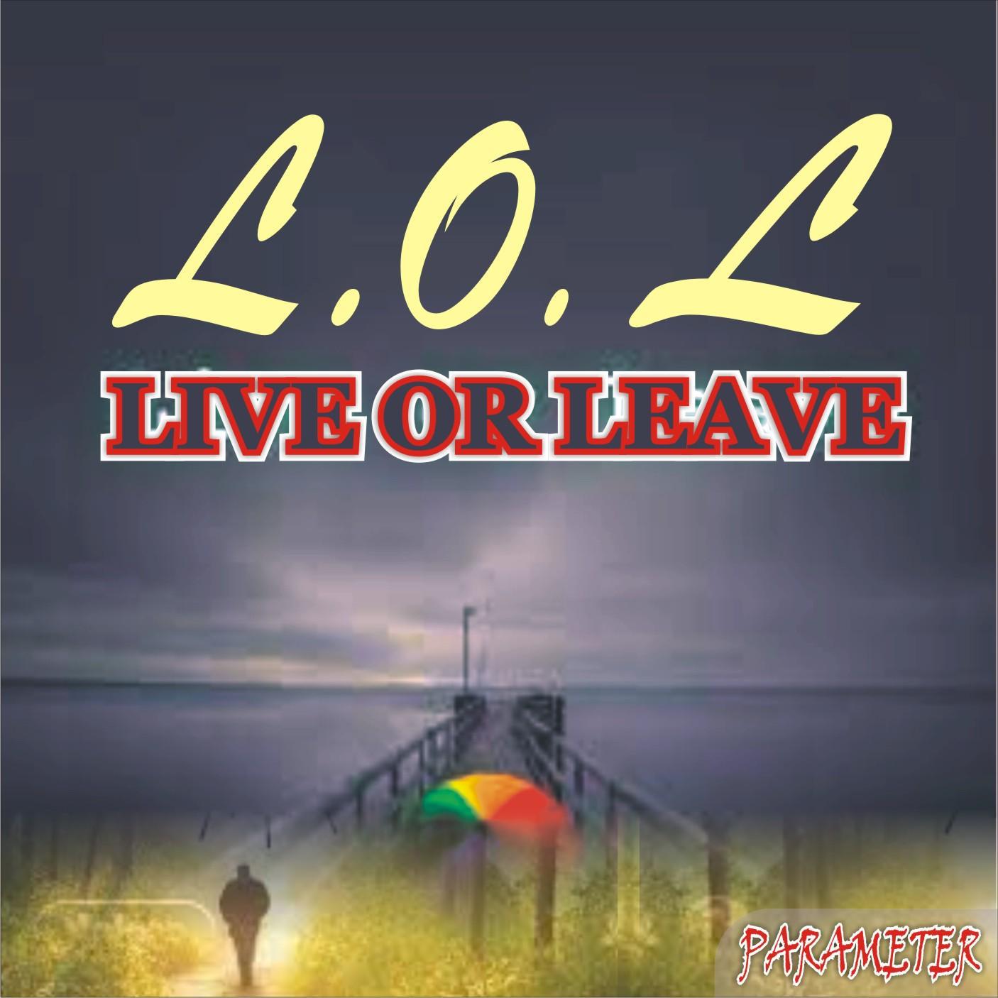 Постер альбома L.O.L(Live Or Leave)
