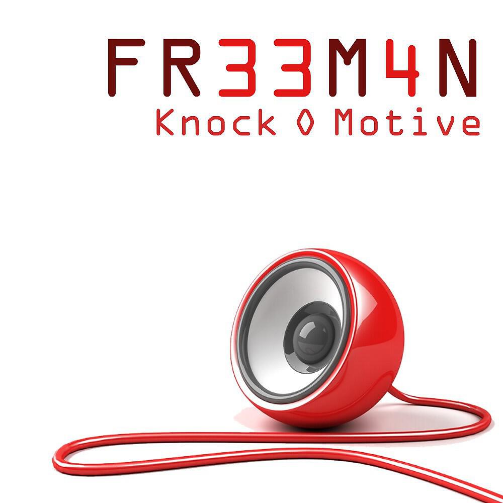 FR33M4N - Knock O Motive