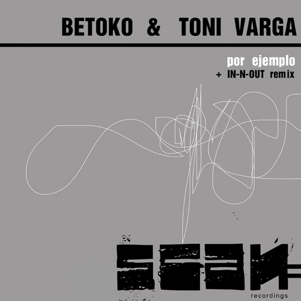 Betoko & Toni Varga - Por Ejemplo (In-n-Out Remix)
