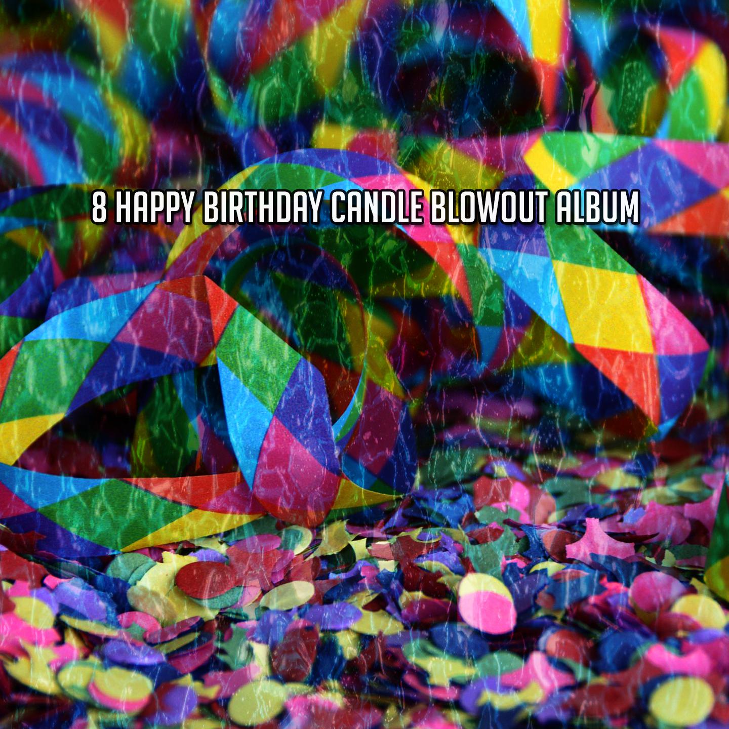 Постер альбома 8 Happy Birthday Candle Blowout Album