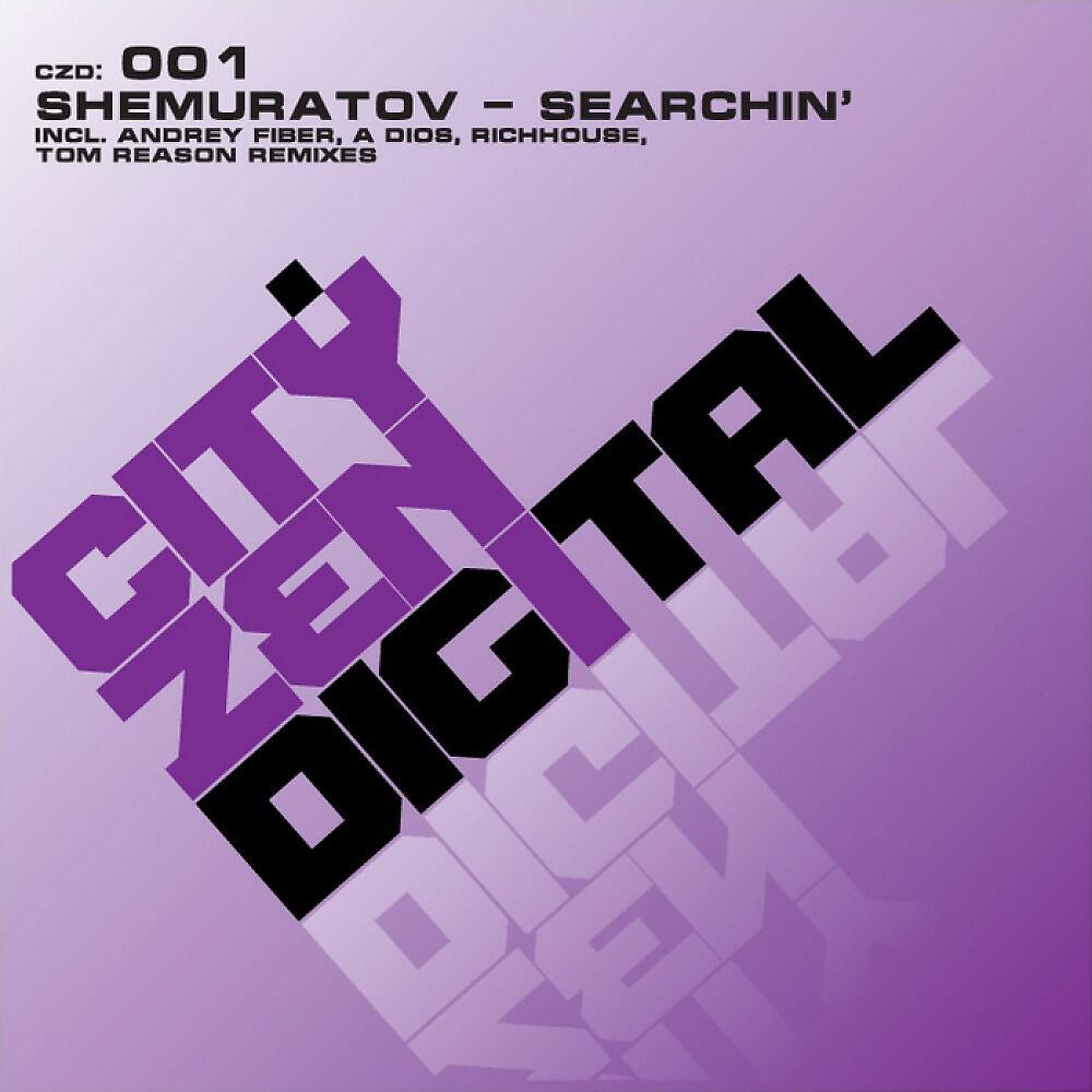 Shemuratov aka City Zen - Searchin (Tom Reason remix)