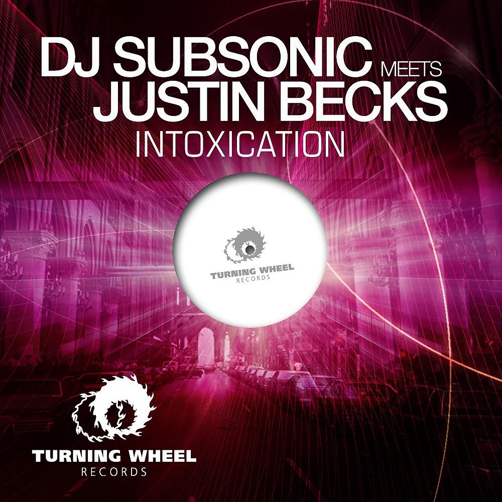 DJ SubSonic Meets Justin Becks - Intoxication (String Edit)