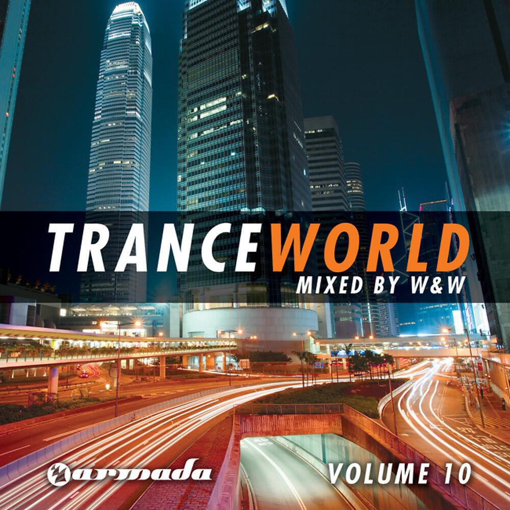 W&W - Trance World, Vol. 10 (Full Continuous DJ Mix, Disc 2)