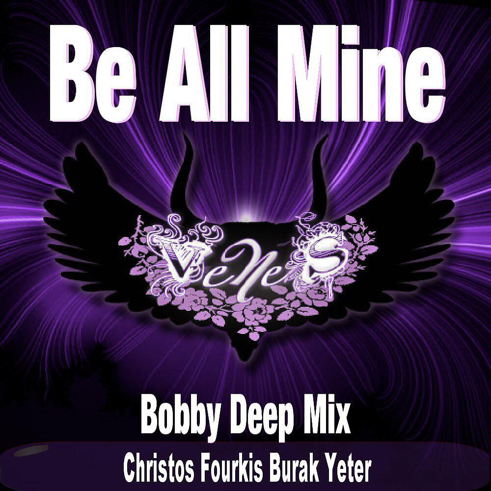 Venes & Bobby Deep - Be All Mine (Christos Fourkis Remix)
