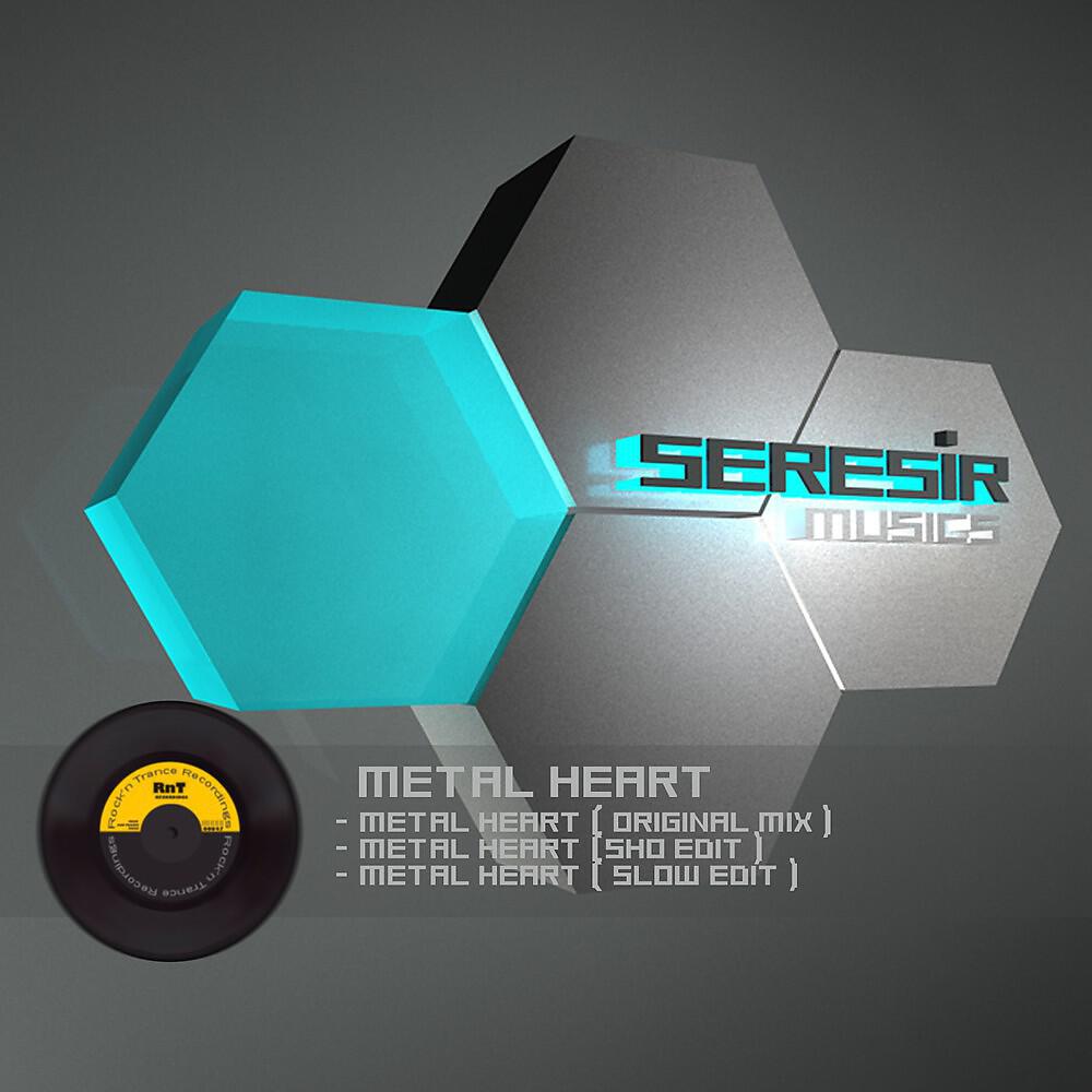 Seresir - Metal Heart (Original Mix)