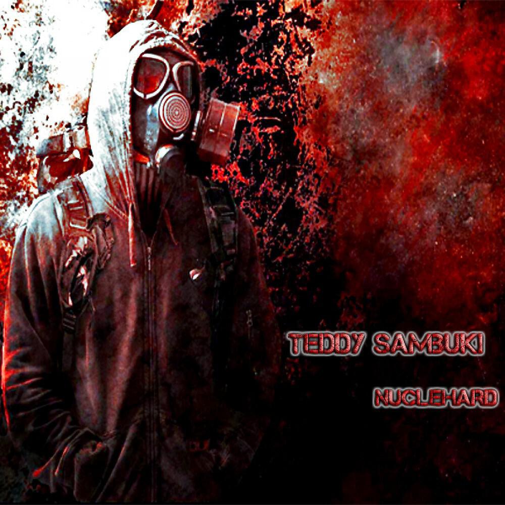 Teddy Sambuki - Nuclehard (Original Mix)