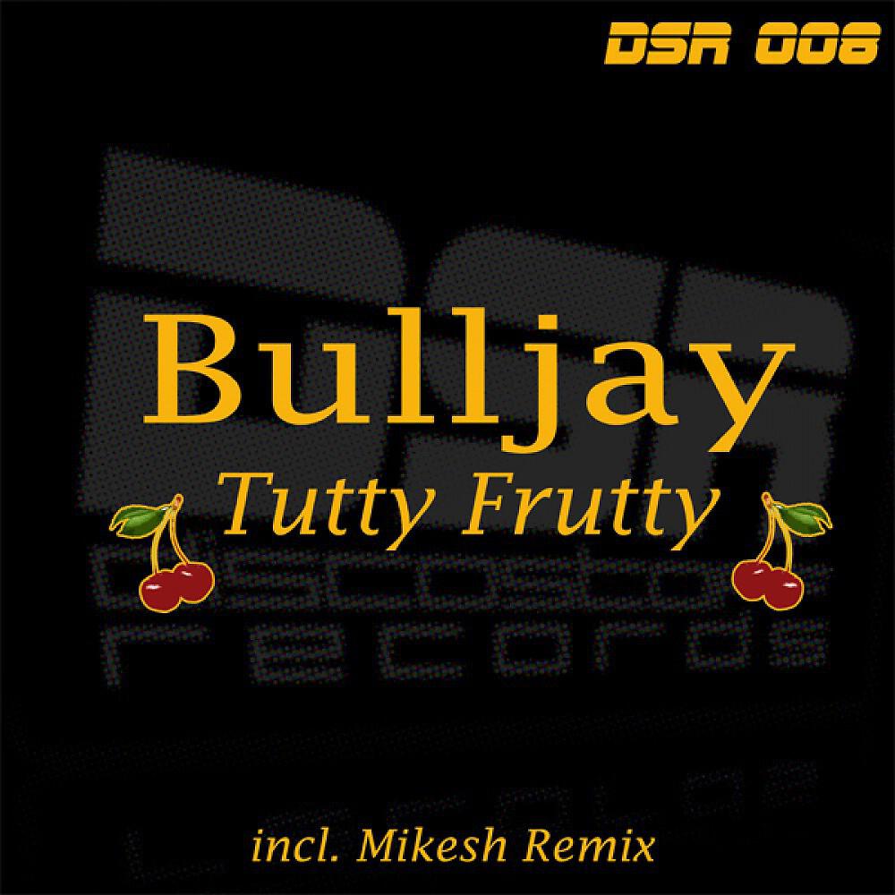 Bulljay - Tutty Frutty (DJ Mikesh Jump Shortmix)