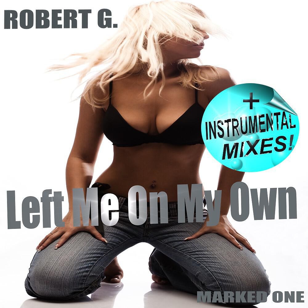 Robert G. - Left Me On My Own (Club Mix)