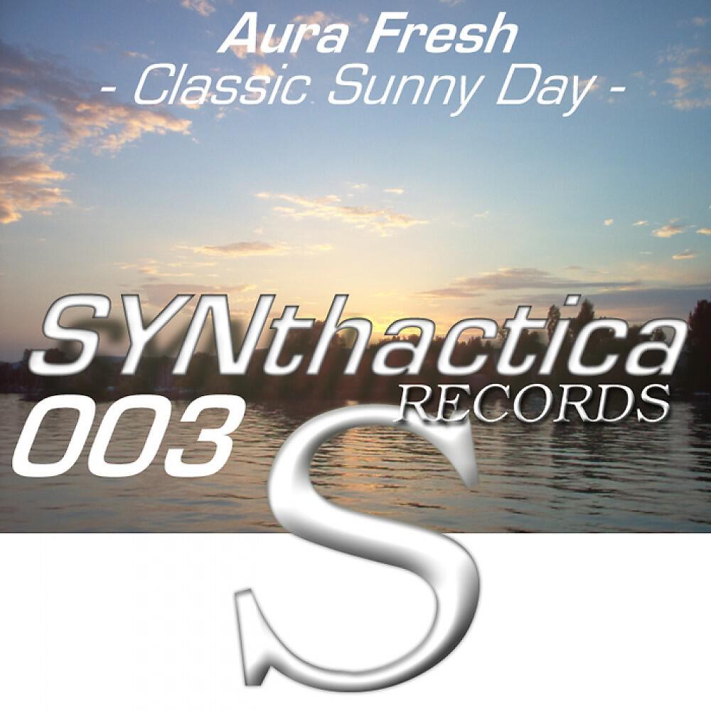 Aura Fresh - Classic Sunny Day (Console 9 Pure Electro House remix)