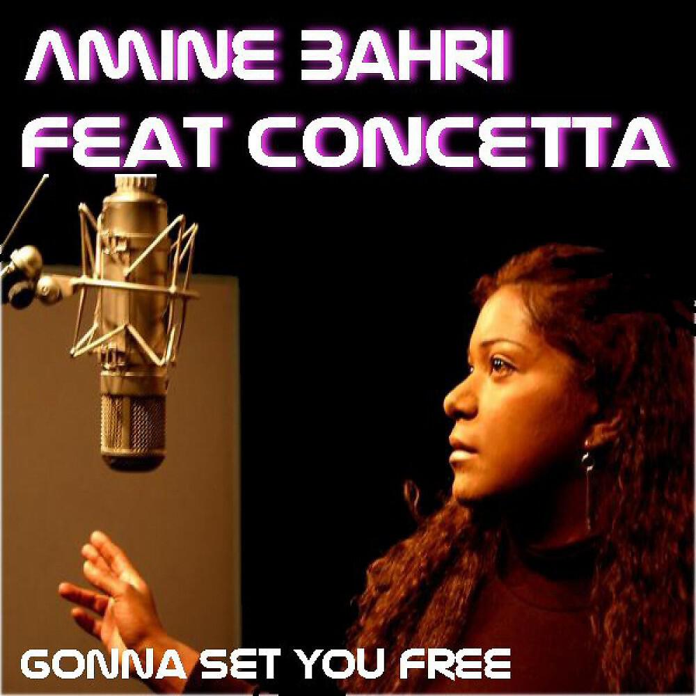 Amine Bahri Feat Concetta - Gonna Set You Free (Amine Bahri Mix)