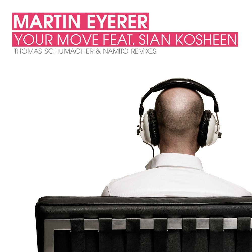 Martin Eyerer - Your Move (Thomas Schumacher Dub)