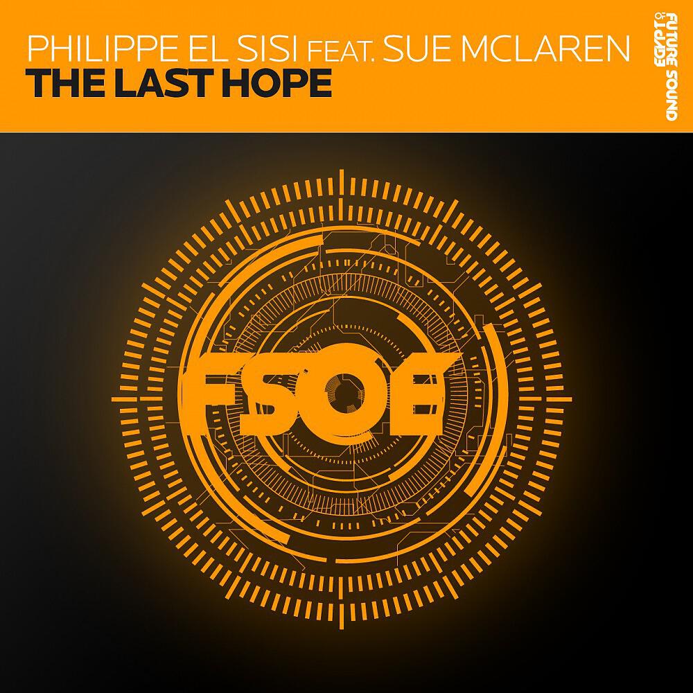 Philippe EL Sisi - The Last Hope (Original Mix)