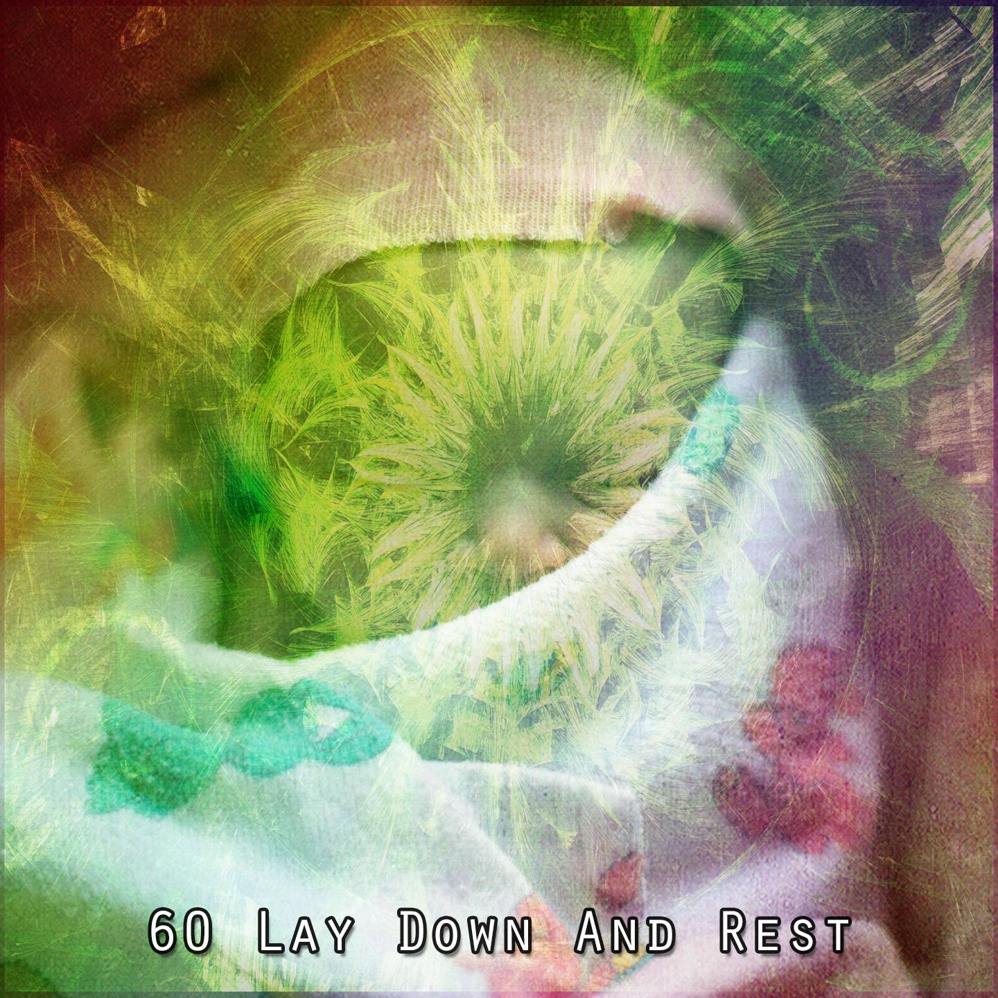Постер альбома 60 Lay Down And Rest