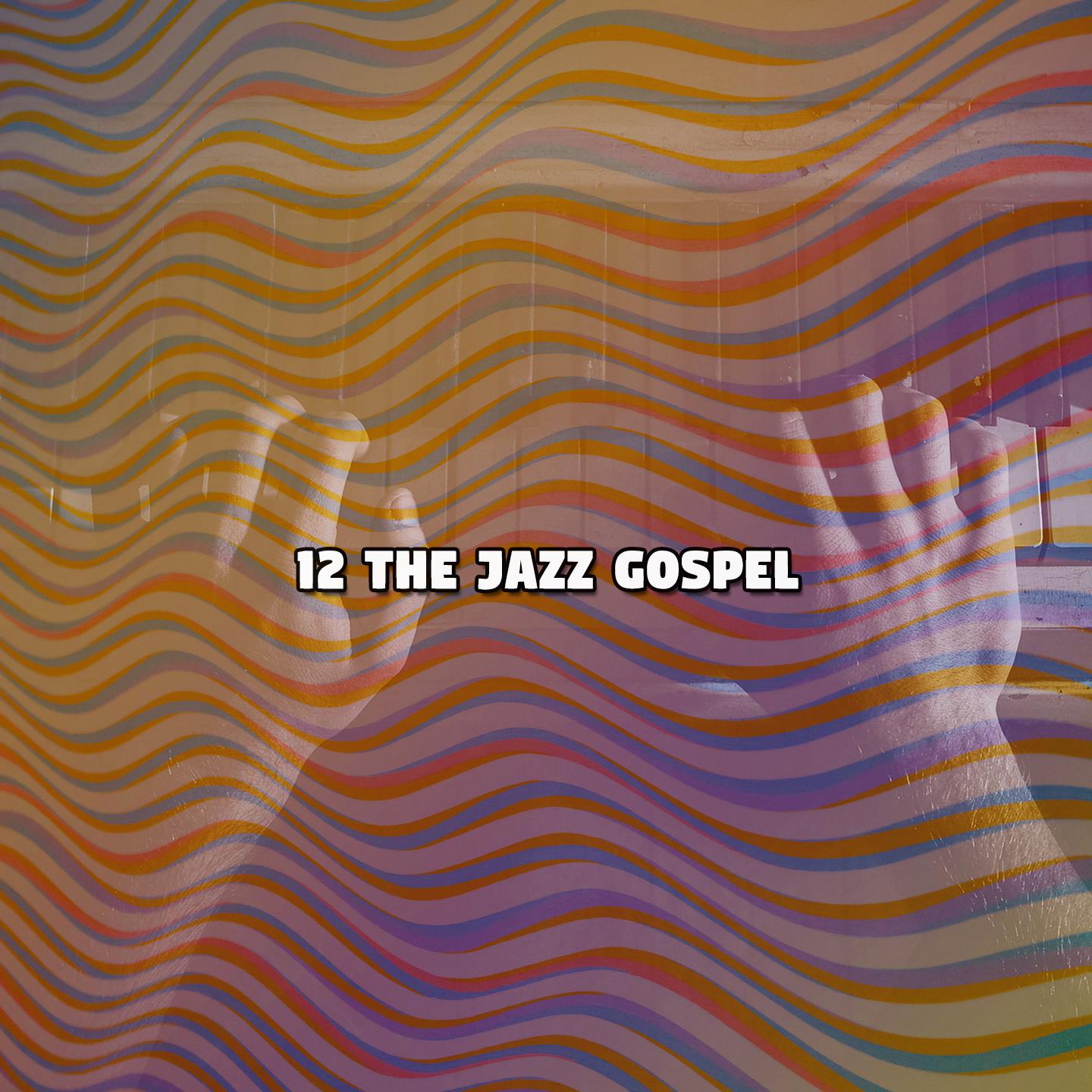 Постер альбома 12 the Jazz Gospel