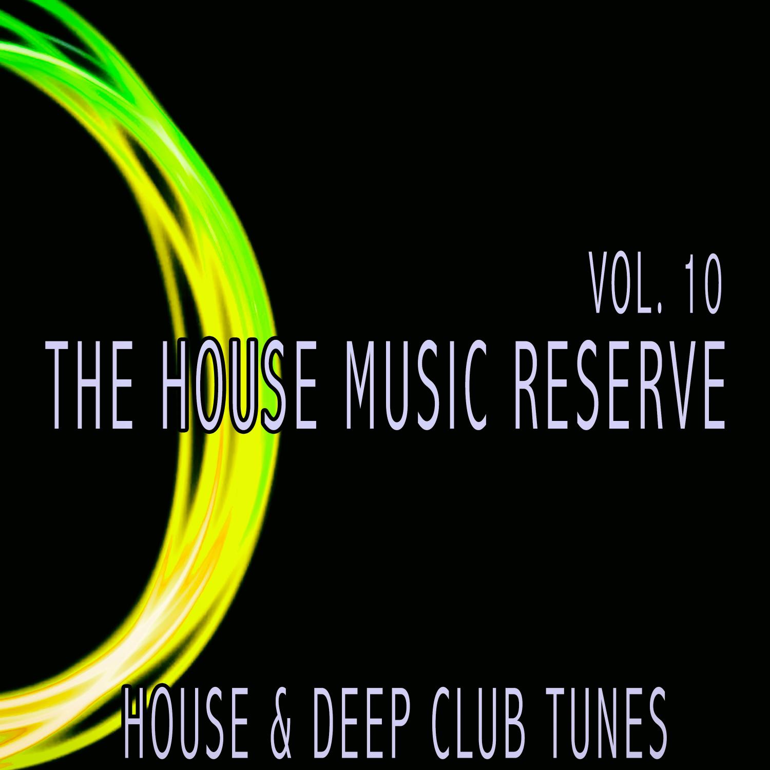 Постер альбома The House Music Reserve, Vol. 10