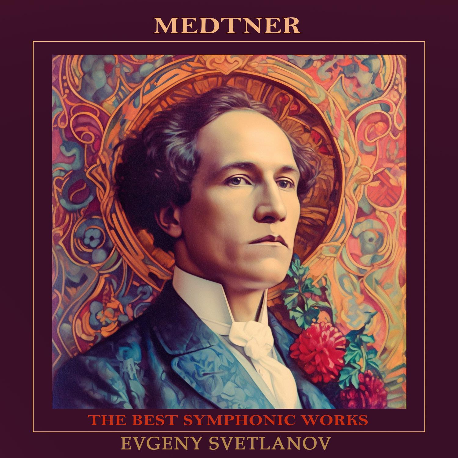 Постер альбома Medtner: The Best Symphonic Works