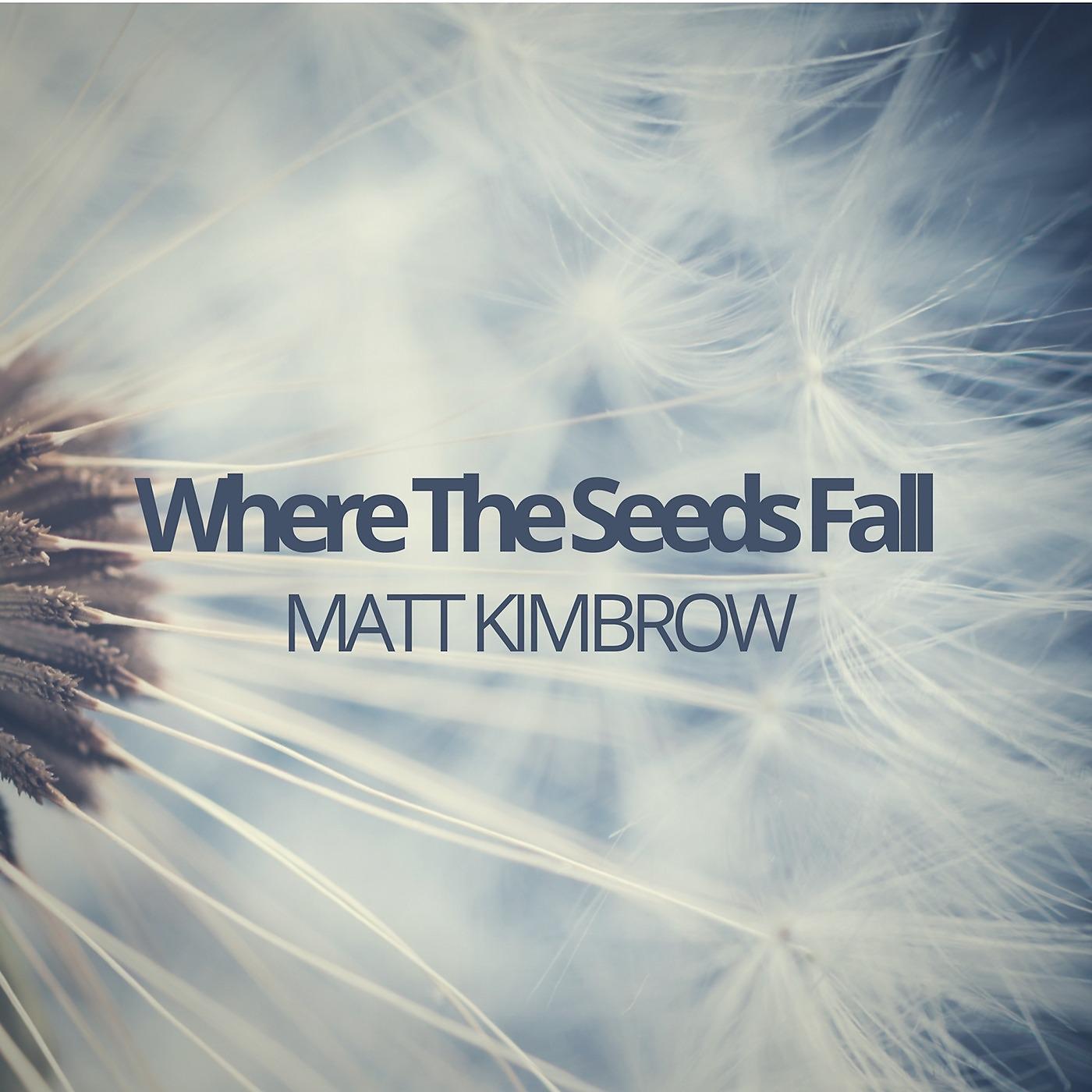 Постер альбома Where the Seeds Fall