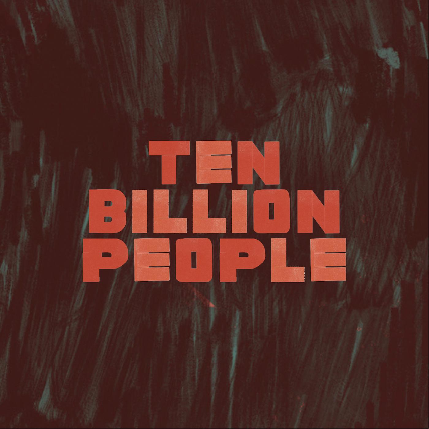Постер альбома Ten Billion People
