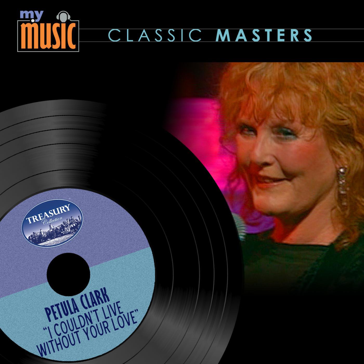 Petula Clark - I Couldn't Live Without Your Love