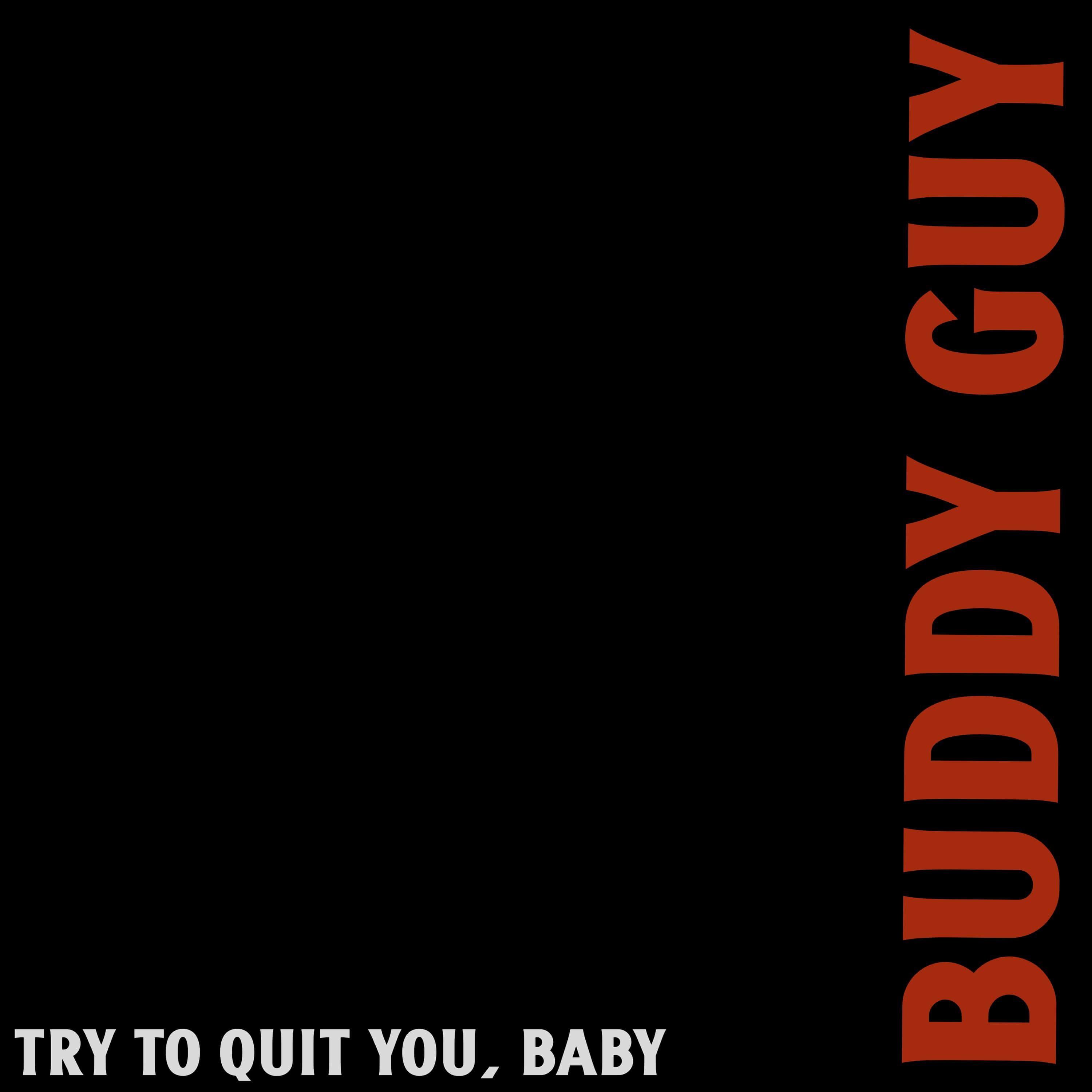 Постер альбома Try to Quit You, Baby