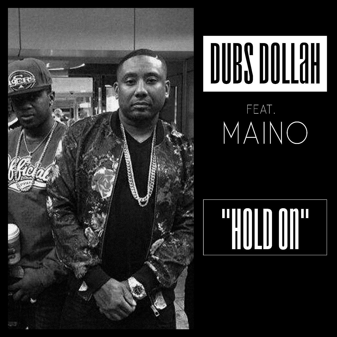 Dubs Dollah - Hold on (feat. Maino)