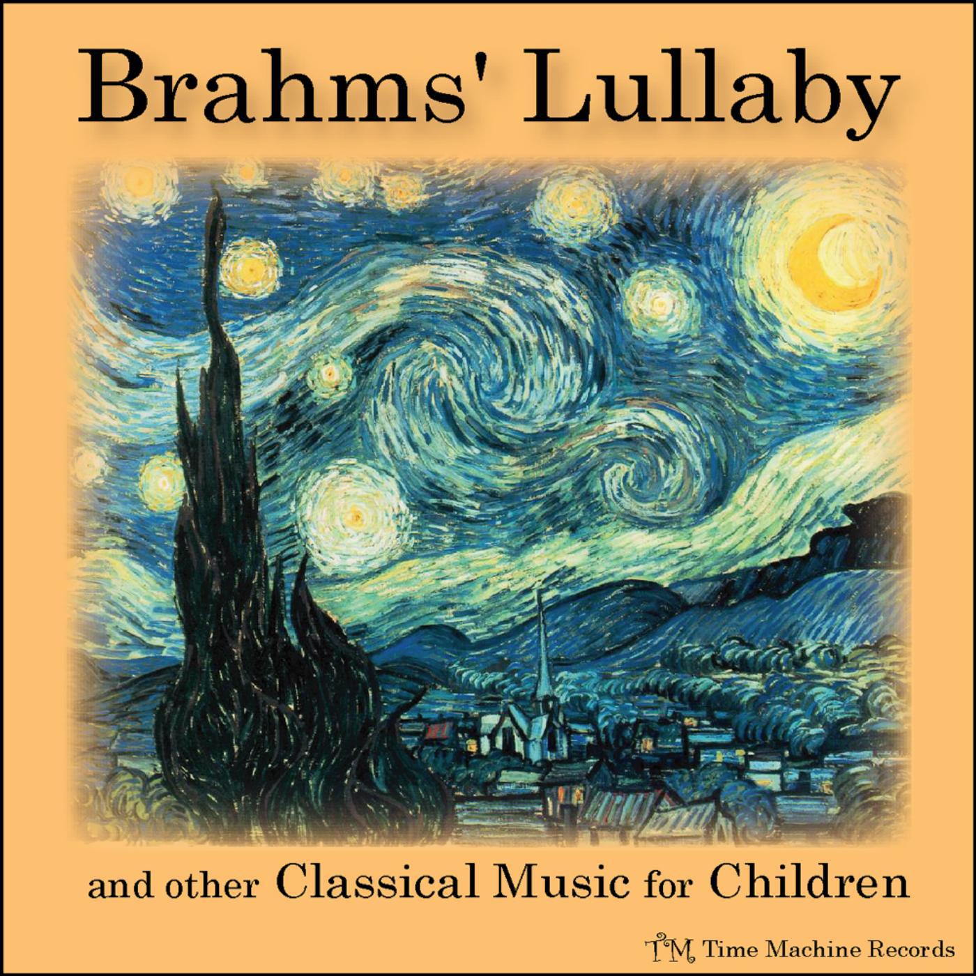 Постер альбома Brahms' lullaby and Other Classical Music for Children