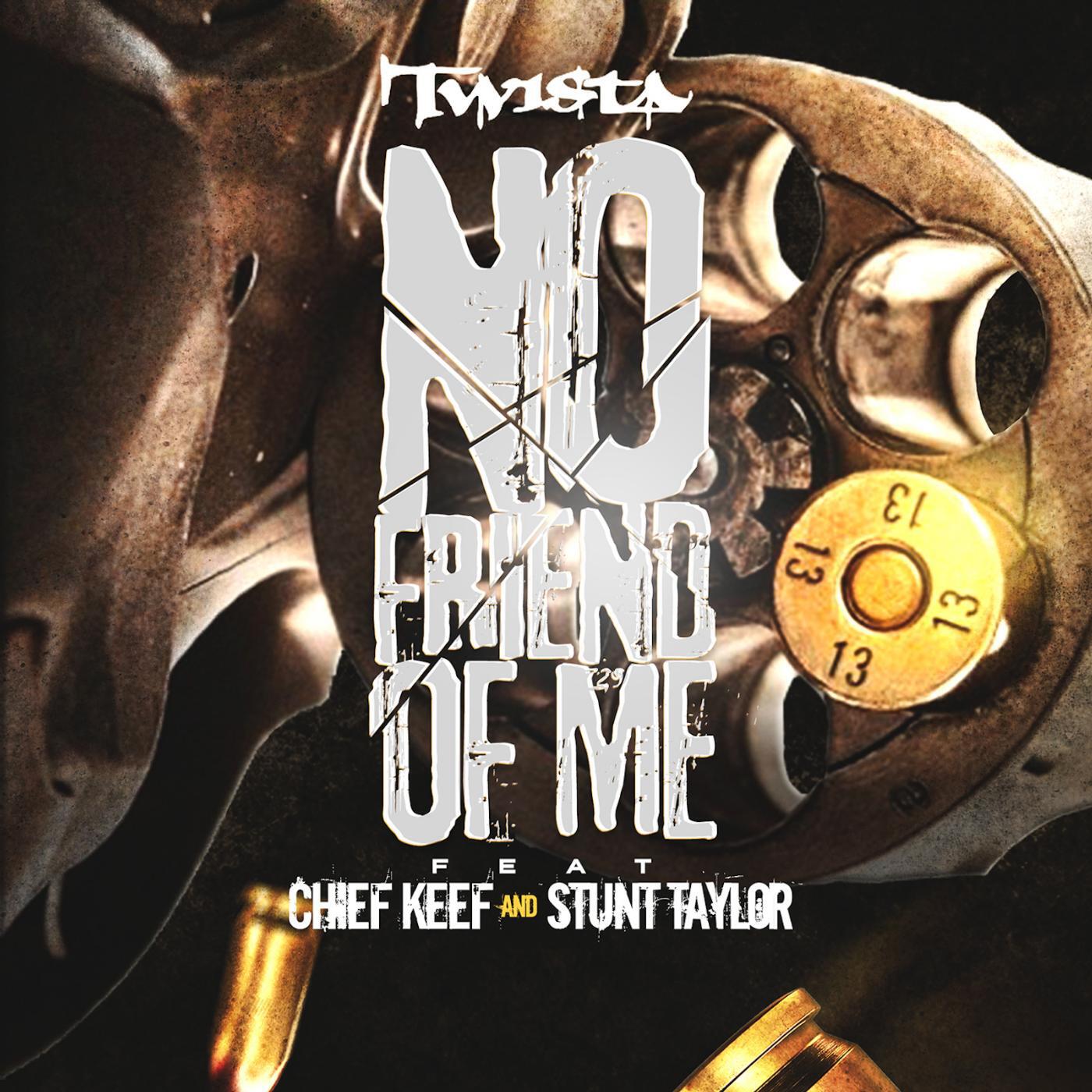 Twista - No Friend of Me (feat. Chief Keef & Stunt Taylor)