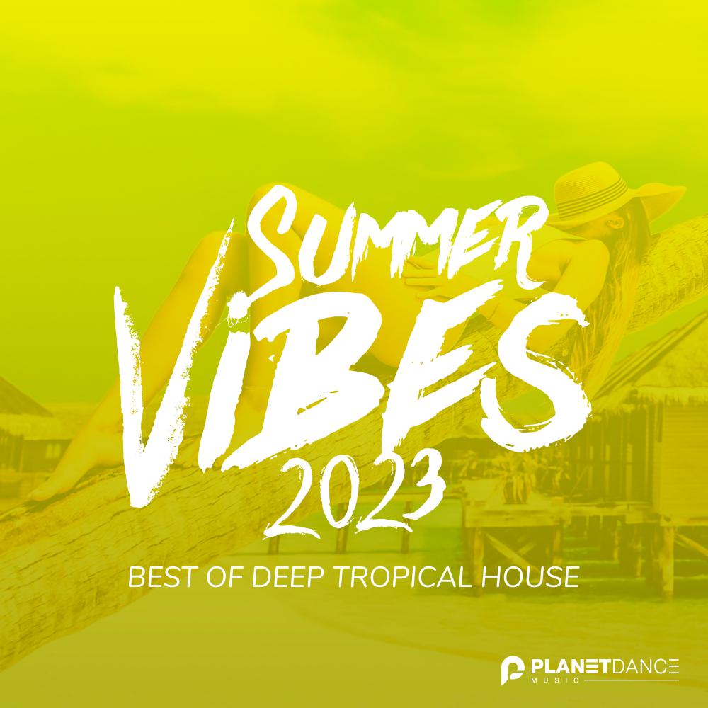 Постер альбома Summer Vibes 2023: Best of Deep Tropical House