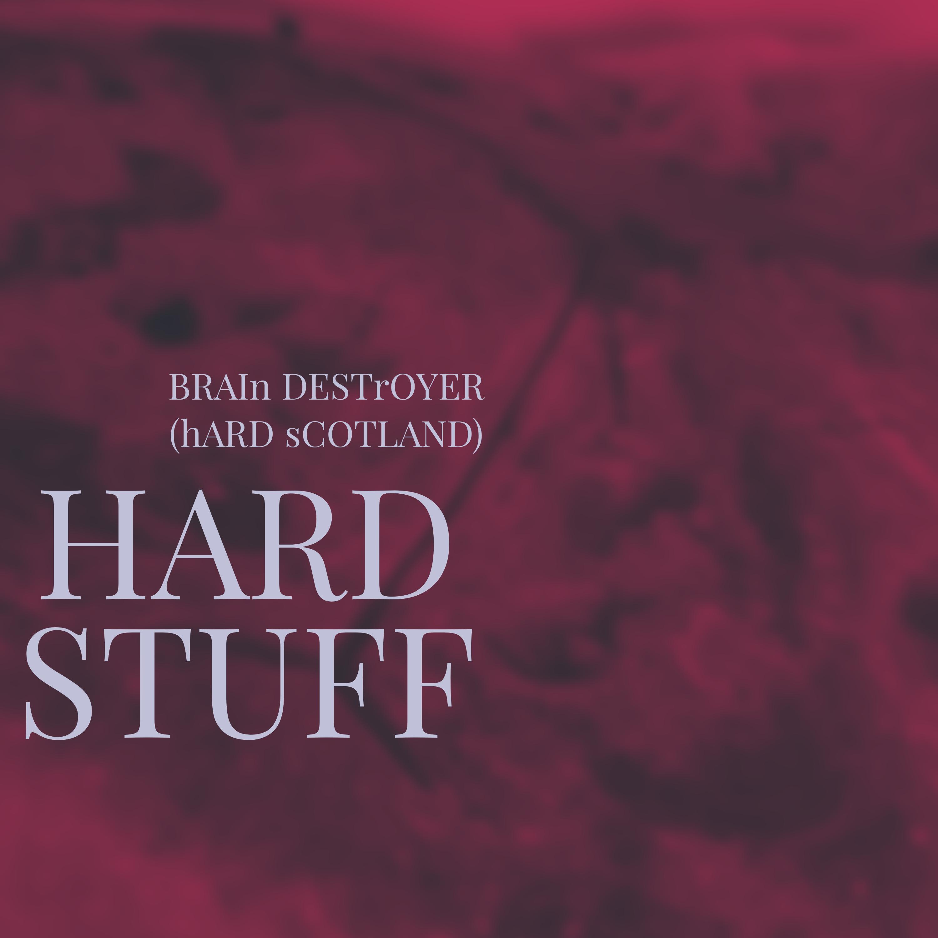 Постер альбома Brain Destroyer (hard Scotland)