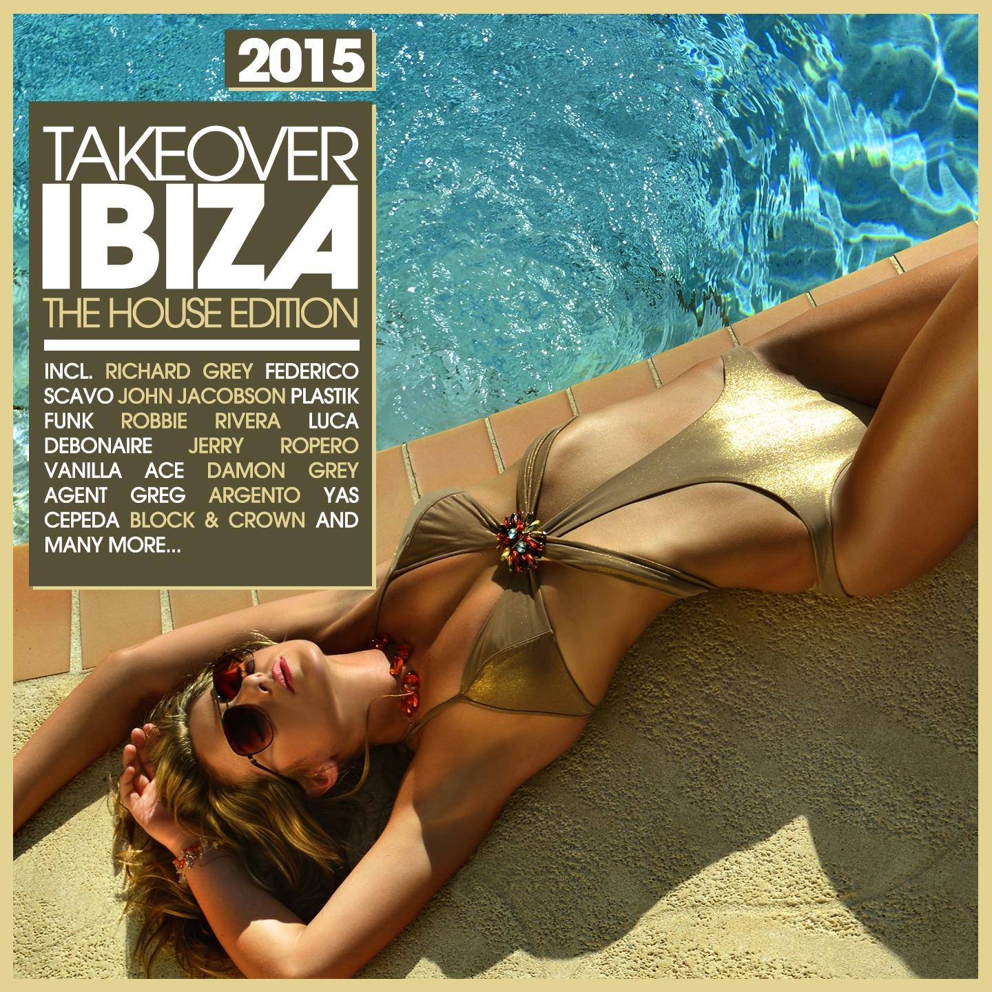 Постер альбома Takeover Ibiza 2015 - The House Edition