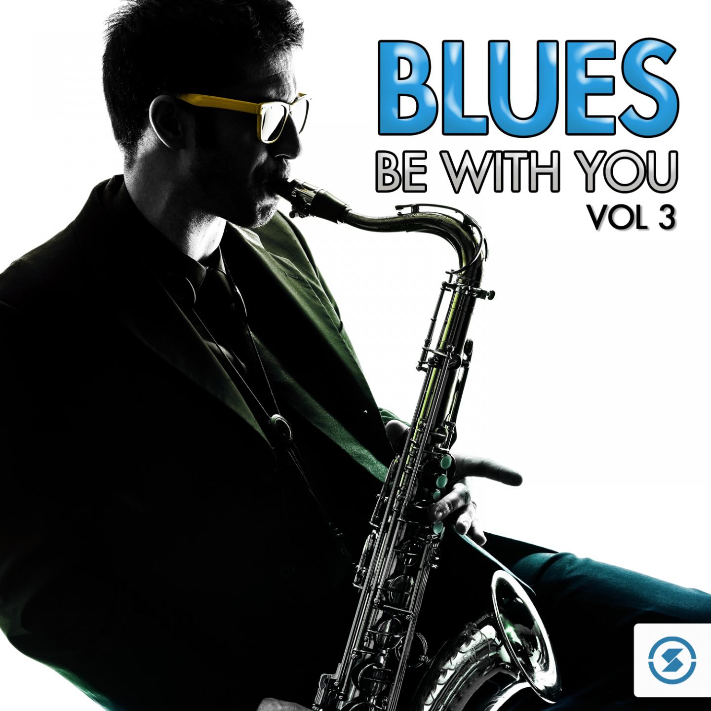 Постер альбома Blues Be with You, Vol. 3