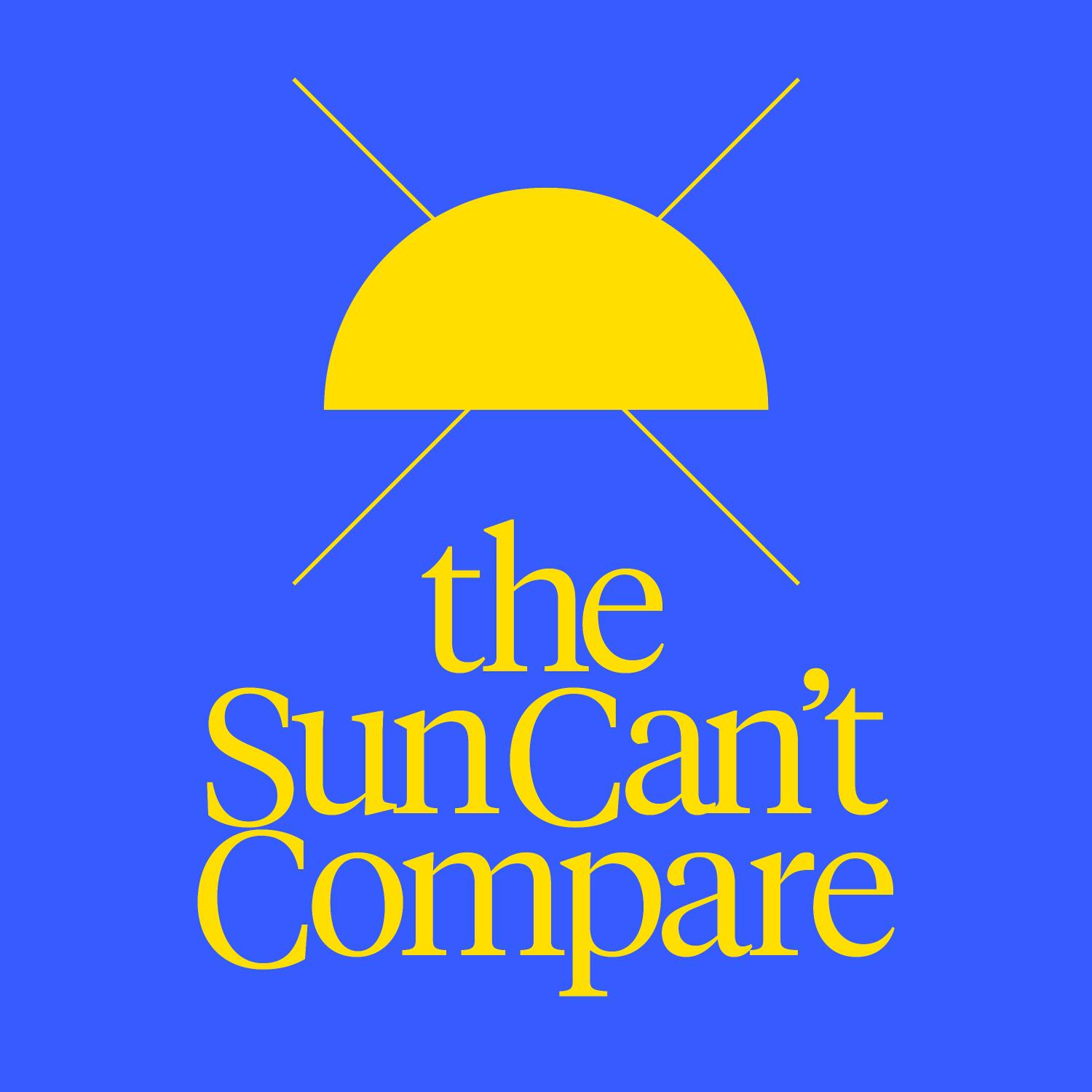 Постер альбома The Sun Can't Compare