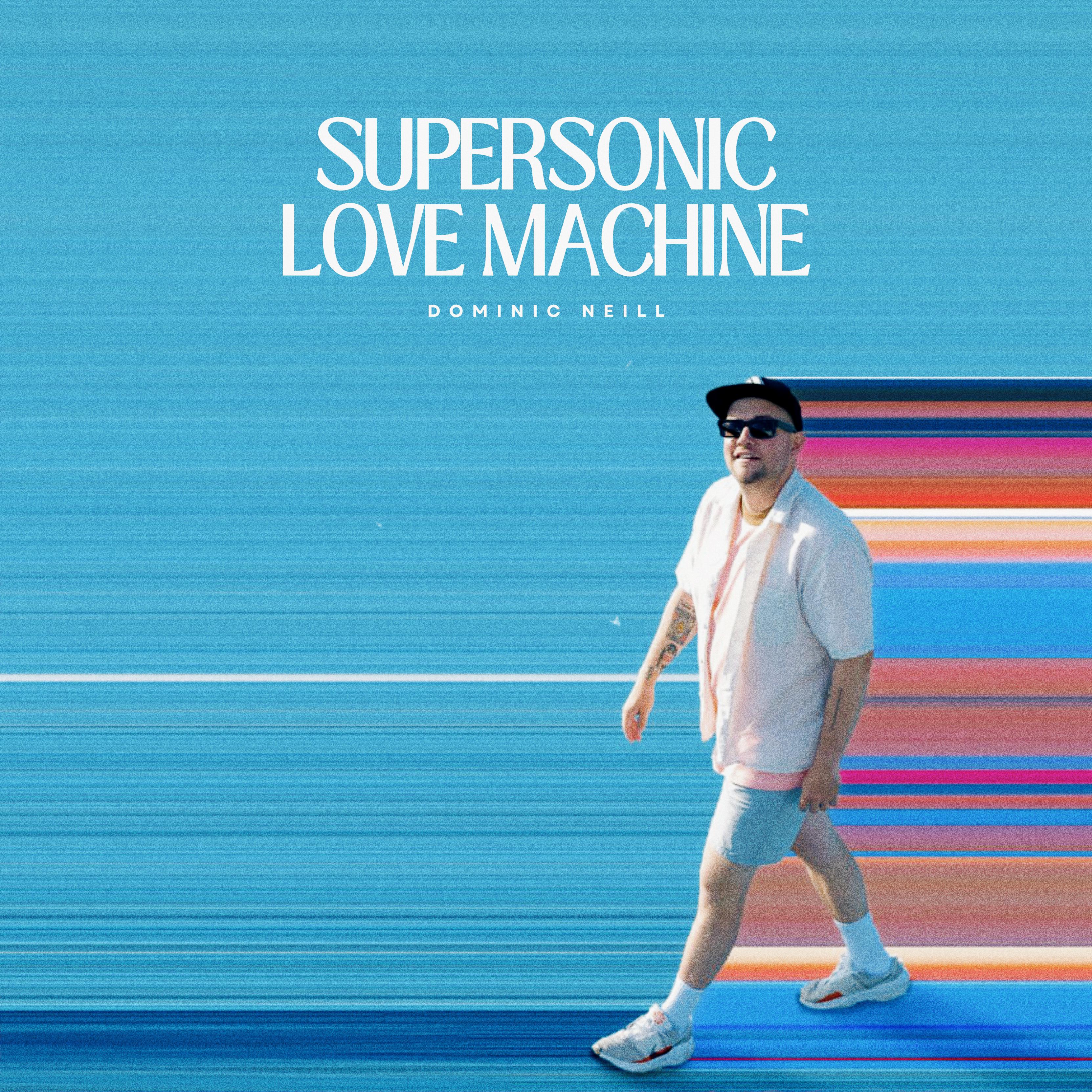 Постер альбома Supersonic Love Machine