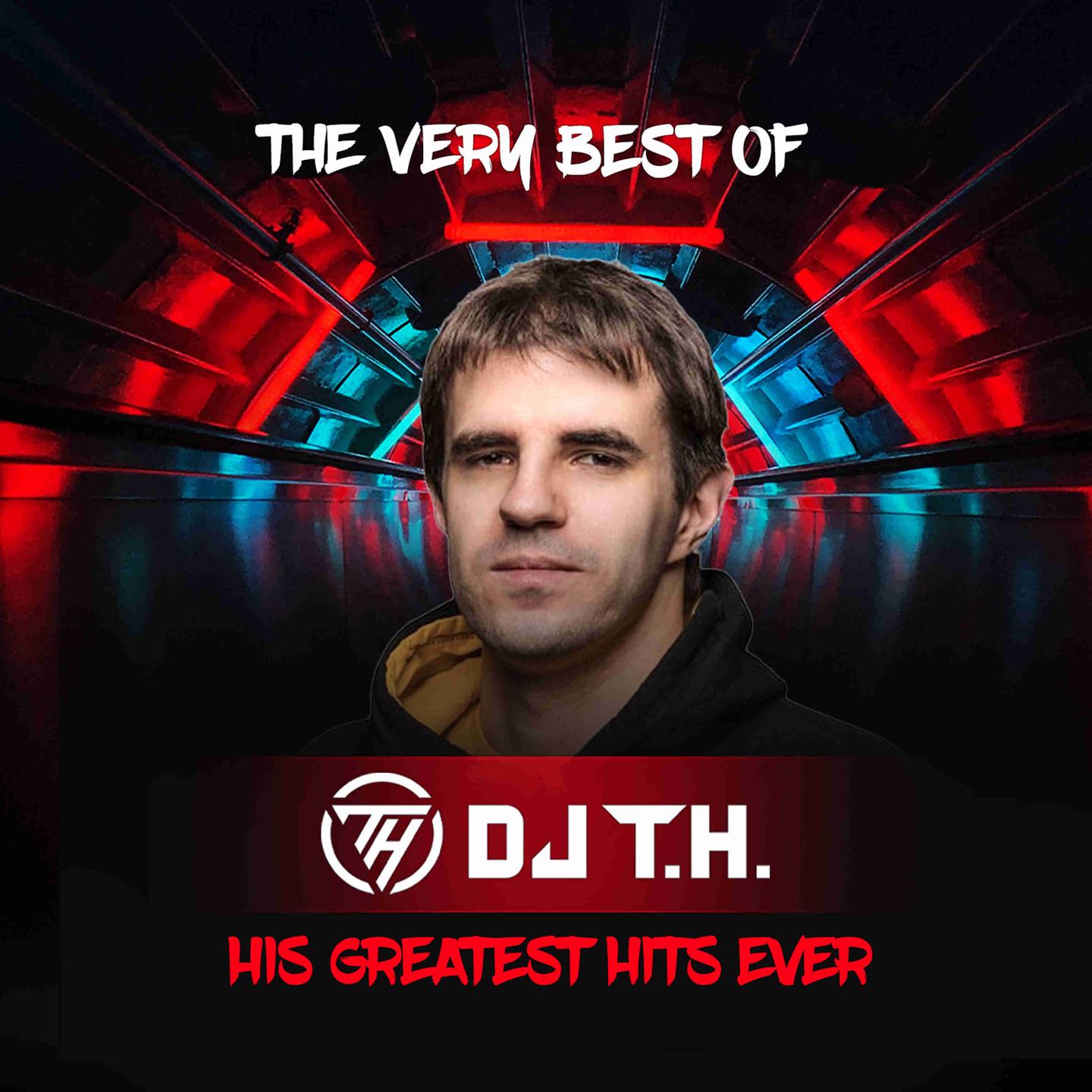 Постер альбома The Very Best of DJ T.H.: His Greatest Hits Ever