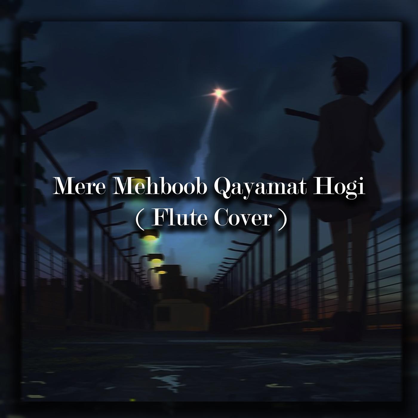Постер альбома Mere Mehboob Qayamat Hogi (Flute Cover)