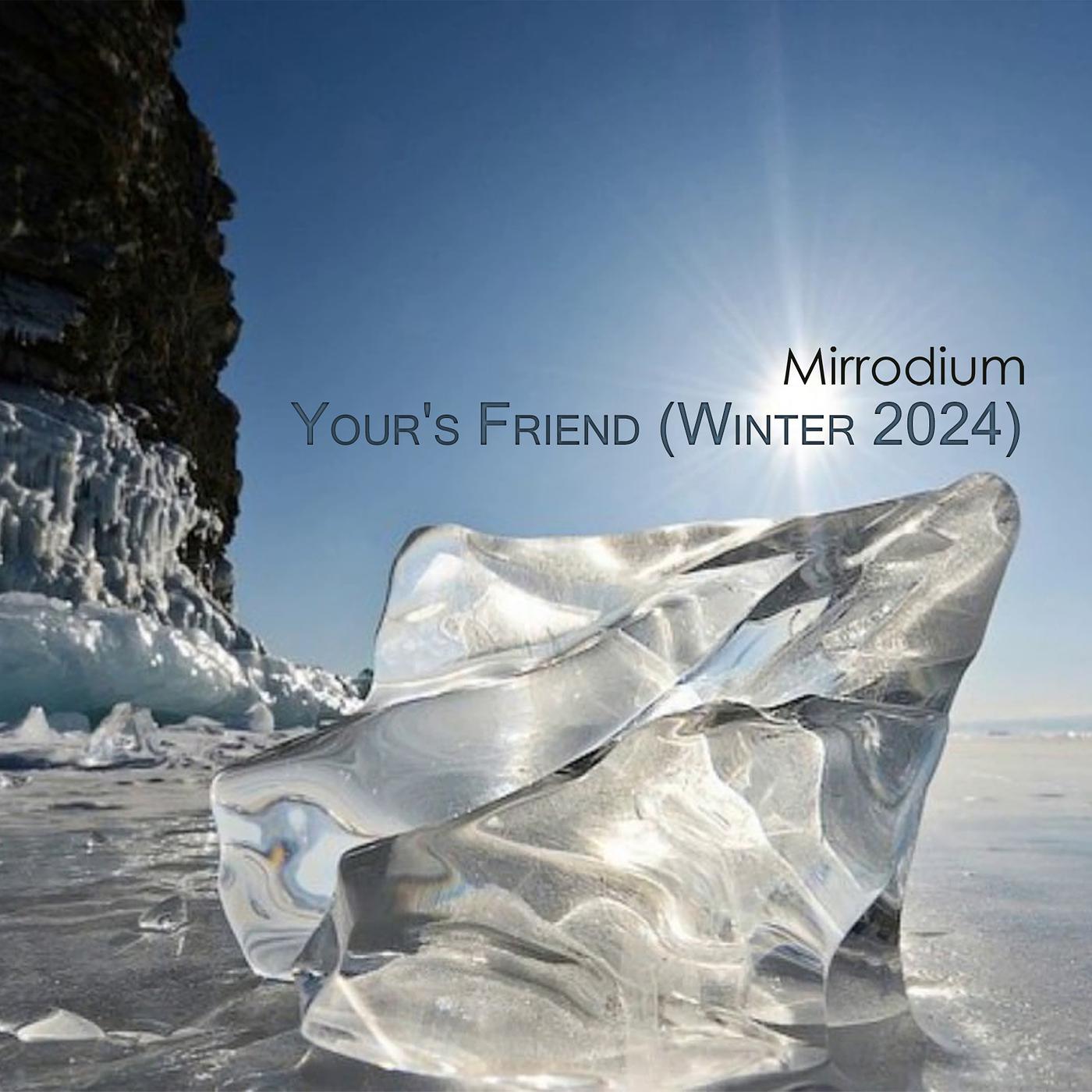 Постер альбома Your's Friend (Winter 2024)