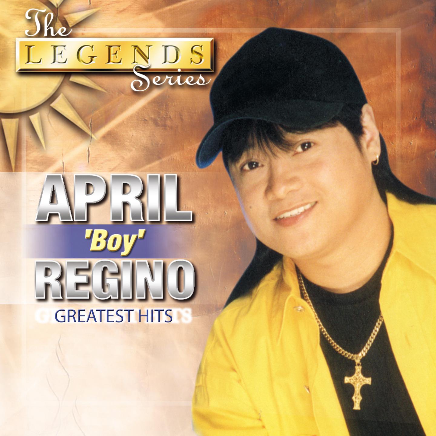 Постер альбома The Legends Series: April Boy Regino Greatest Hits