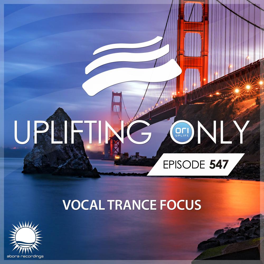 Постер альбома Uplifting Only 547: No-Talking DJ Mix (Vocal Trance Focus August 2023) [FULL]