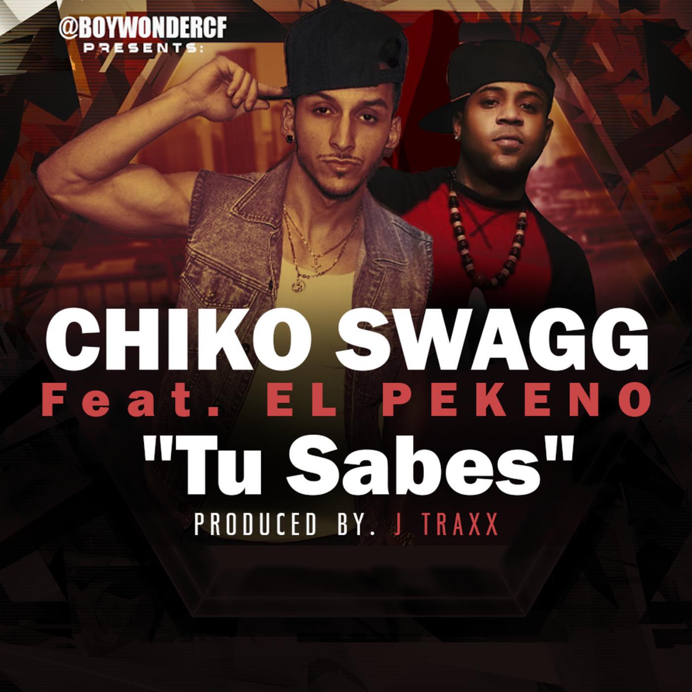 Chiko Swagg - Tu Sabes (feat. El Pekeno)