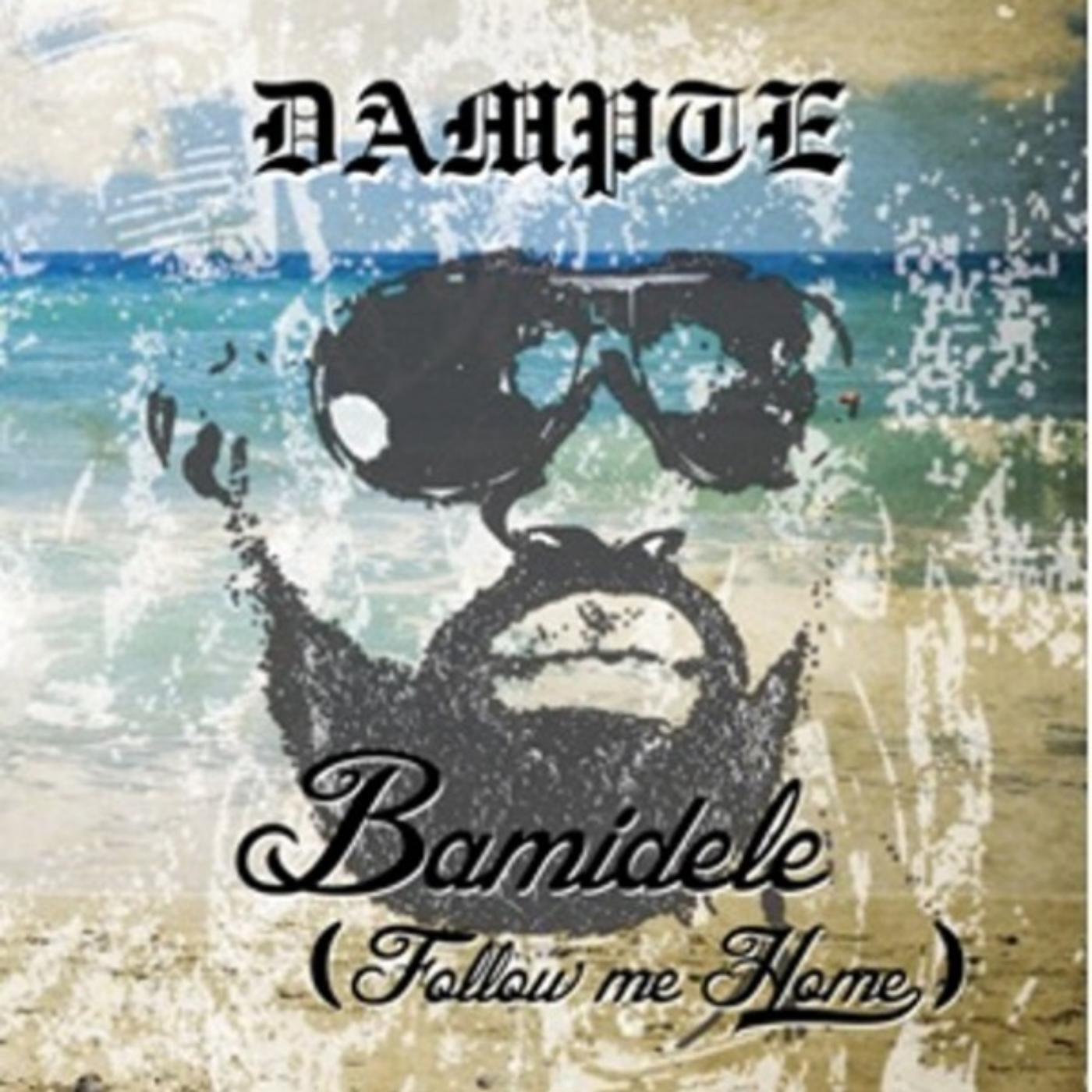 Dampte - Bamidele (Follow Me Home)