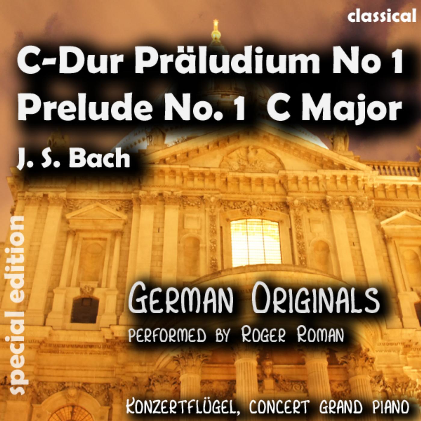 J. S. Bach - Prelude No. 1 C Major , C Dur Präludium No. 1 (feat. Roger Roman)